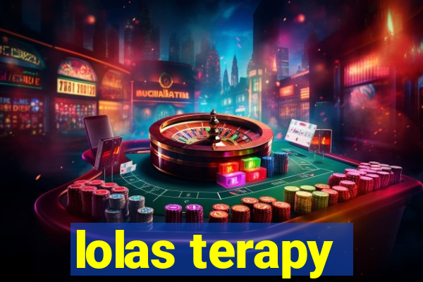 lolas terapy